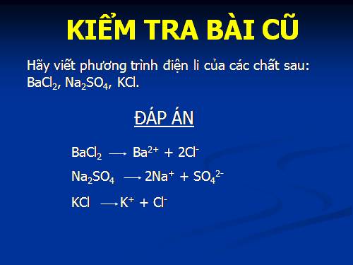 Bài 6. Bài thực hành 1: Tính axit-bazơ. Phản ứng trao đổi ion trong dung dịch các chất điện li