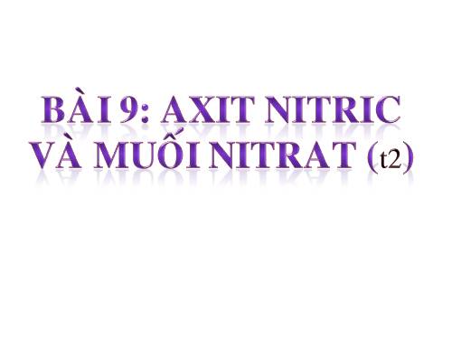 Bài 9. Axit nitric và muối nitrat