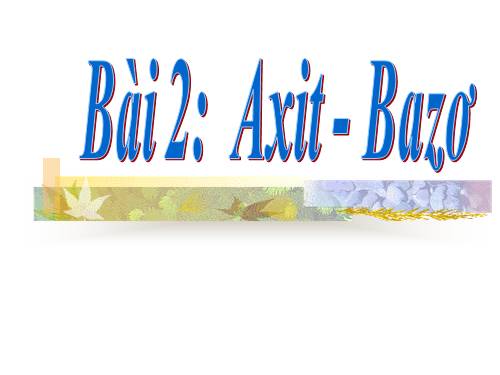 Bài 2. Axit, bazơ và muối