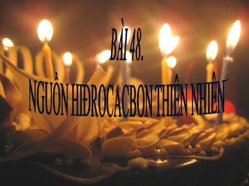 Bài 37. Nguồn hiđrocacbon thiên nhiên