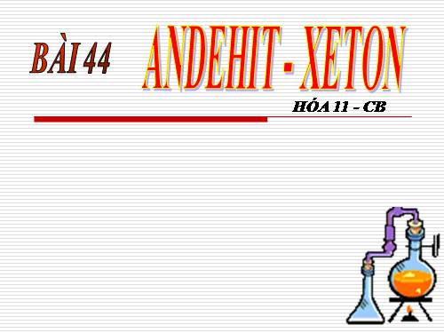 Bài 44. Anđehit - Xeton