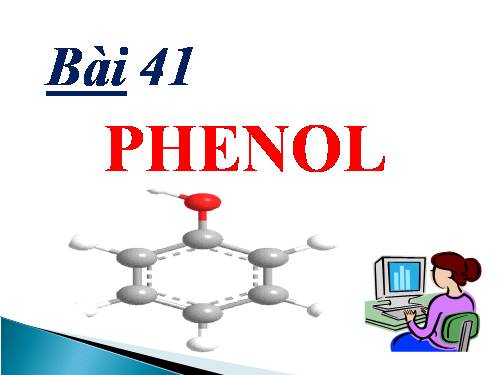 Bài 41. Phenol