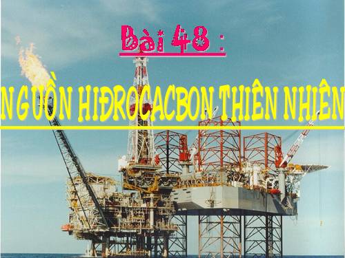 Bài 37. Nguồn hiđrocacbon thiên nhiên