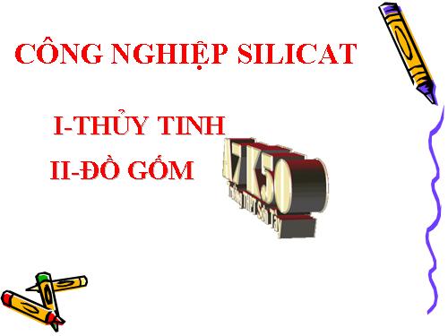 Bài 18. Công nghiệp silicat