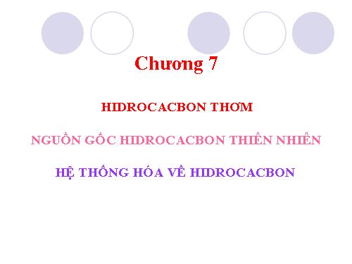 Bài 35. Benzen và đồng đẳng. Một số hiđrocacbon thơm khác