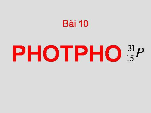 Bài 10. Photpho