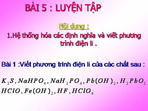 Bài 5. Luyện tập: Axit, bazơ và muối. Phản ứng trao đổi ion trong dung dịch các chất điện li