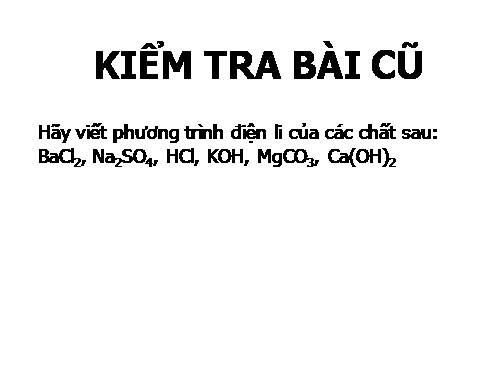 Bài 4. Phản ứng trao đổi ion trong dung dịch các chất điện li