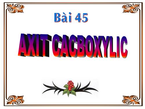 Bài 45. Axit cacboxylic