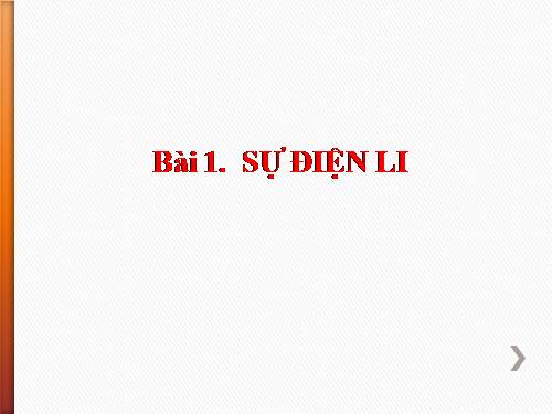 Bài 1. Sự điện li