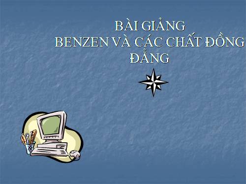 Bài 35. Benzen và đồng đẳng. Một số hiđrocacbon thơm khác