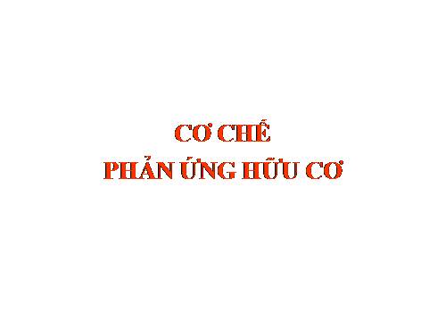 Bài 23. Phản ứng hữu cơ