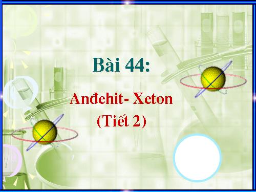 Bài 44. Anđehit - Xeton