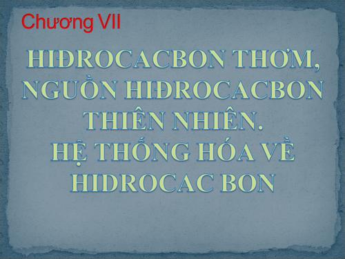 Bài 35. Benzen và đồng đẳng. Một số hiđrocacbon thơm khác