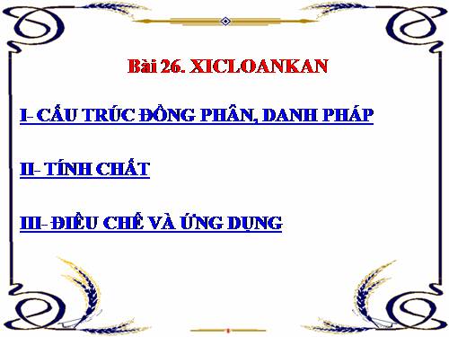 Bài 26. Xicloankan