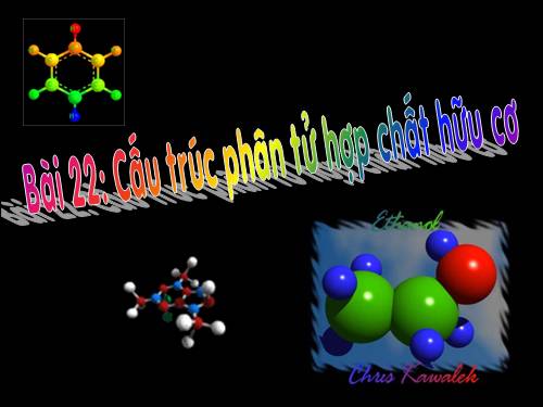 Bài 22. Cấu trúc phân tử hợp chất hữu cơ