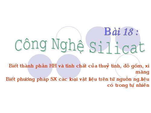 Bài 18. Công nghiệp silicat