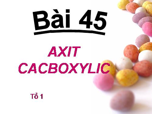 Bài 45. Axit cacboxylic