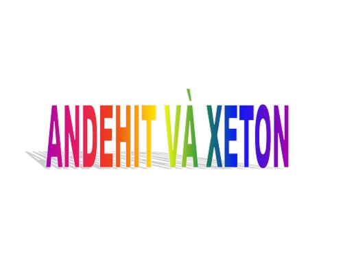 Bài 44. Anđehit - Xeton