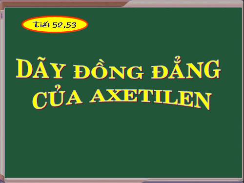 Dãy đồng đẳng của axetilen_2