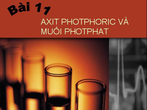 Bài 11. Axit photphoric và muối photphat