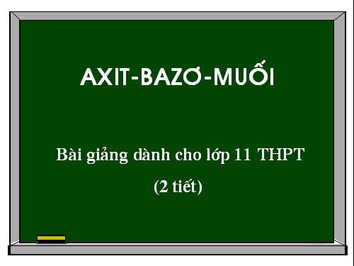 Bài 2. Axit, bazơ và muối