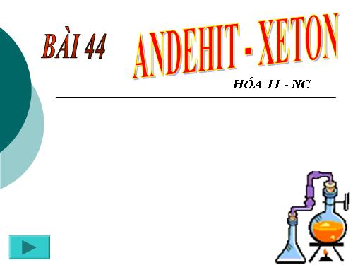 Bài 44. Anđehit - Xeton