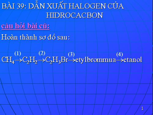 Bài 39. Dẫn xuất halogen của hiđrocacbon