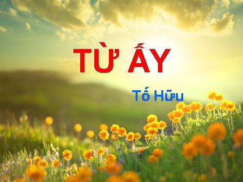 Tuần 24. Từ ấy