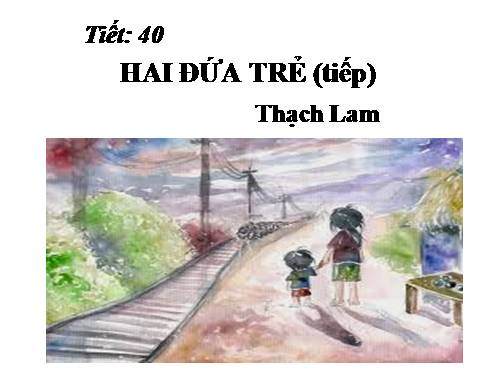 Tuần 10. Hai đứa trẻ