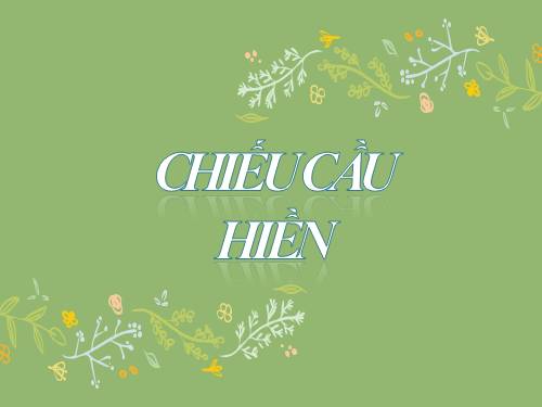 Tuần 7. Chiếu cầu hiền (Cầu hiền chiếu)