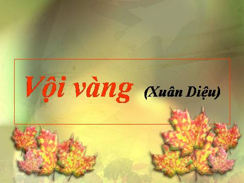 Tuần 21. Vội vàng