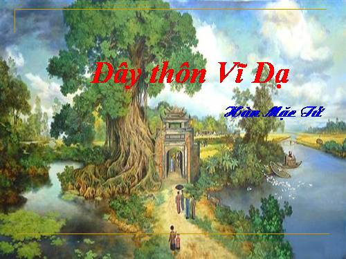 Tuần 23. Đây thôn Vĩ Dạ