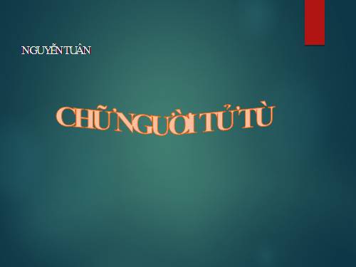 Tuần 11. Chữ người tử tù