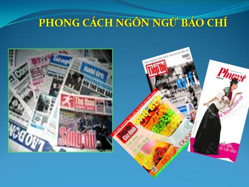 Tuần 12. Phong cách ngôn ngữ báo chí