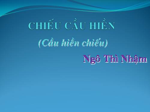 Tuần 7. Chiếu cầu hiền (Cầu hiền chiếu)