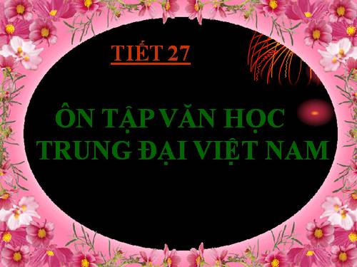 Tuần 8. Ôn tập văn học trung đại Việt Nam