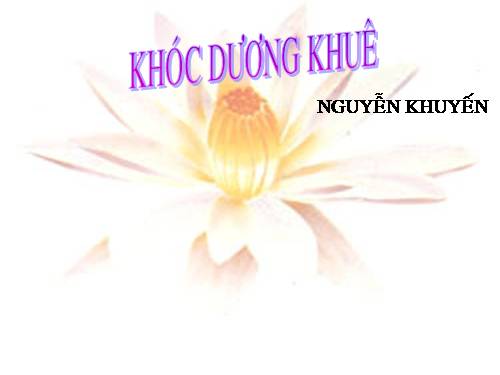 Tuần 3. Đọc thêm: Khóc Dương Khuê