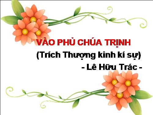 Tuần 1. Vào phủ chúa Trịnh (Thượng kinh kí sự)