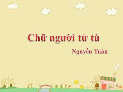 Tuần 11. Chữ người tử tù