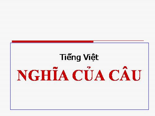 Tuần 19. Nghĩa của câu