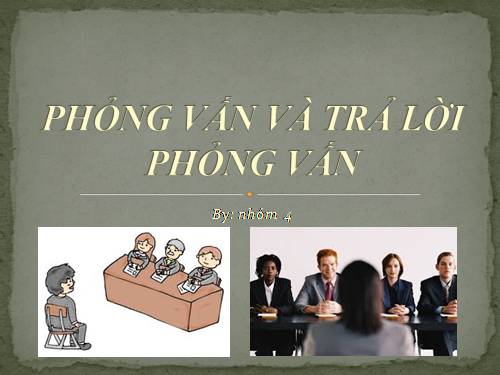 Tuần 15. Phỏng vấn và trả lời phỏng vấn