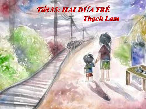 Tuần 10. Hai đứa trẻ