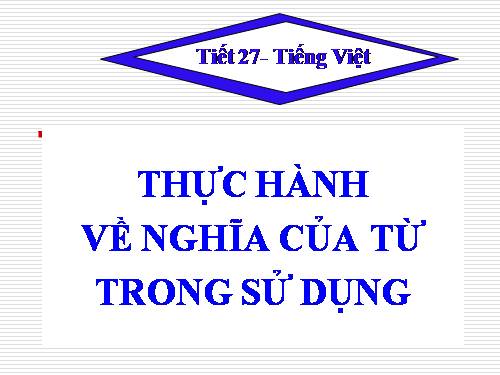 Tuần 7. Thực hành về nghĩa của từ trong sử dụng