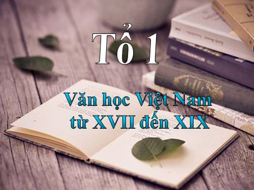 Tuần 8. Ôn tập văn học trung đại Việt Nam