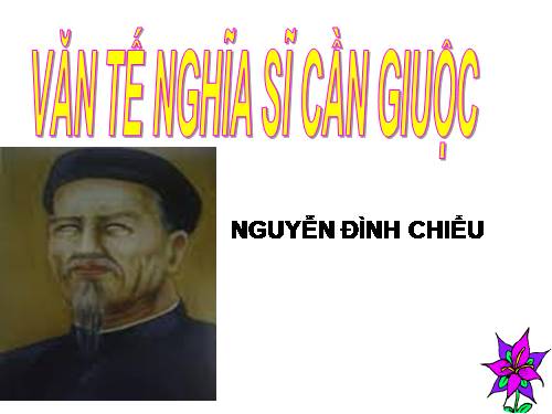 Tuần 6. Văn tế nghĩa sĩ cần Giuộc