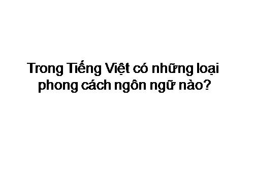 Tuần 31. Phong cách ngôn ngữ chính luận (tiếp theo)