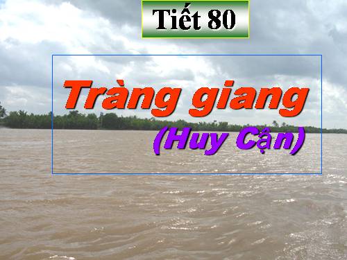 Tuần 22. Tràng giang