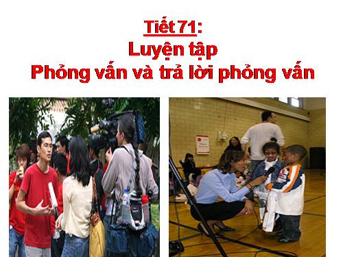 Tuần 18. Luyện tập phỏng vấn và trả lời phỏng vấn