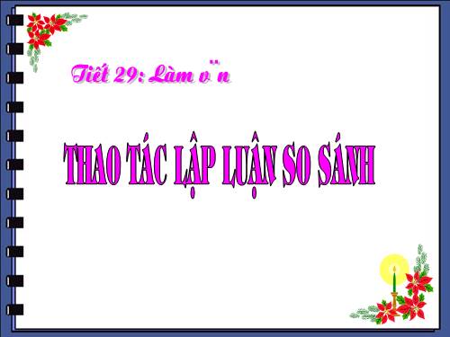 Tuần 8. Thao tác lập luận so sánh